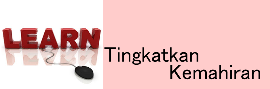 Tingkatkan Kemahiran